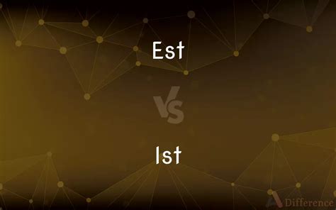 Est vs ist. Things To Know About Est vs ist. 